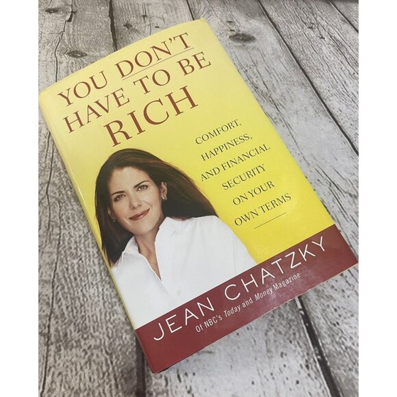 You Dont Have to Be Rich: Comfort, Happiness and Financial Security Jean Chatzky - Picture 1 of 7